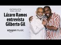 Capture de la vidéo Lázaro Ramos Entrevista Gilberto Gil | Amazon Music