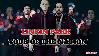 LINKIN PARK - YOUR OF THE NATION (aicover)