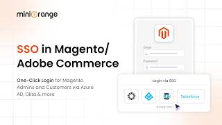 Magento Single Sign-On (SSO) | One-Click login for Admins & Customers via SAML, OAuth/OIDC, JWT