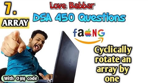 Write a program to cyclically rotate an array by one |Q.7| Love Babbar DSA 450 Questions | Er Sahil