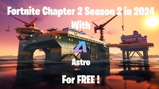 Here's How To Play CHAPTER 2 SEASON 2 in 2024 | Astro