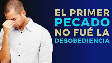 ¿Cuál es el primer pecado en el cristianismo?