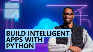 Build intelligent apps with Python