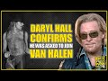 ⭐DARYL HALL CONFIRMS HE WAS ASKED TO JOIN VAN HALEN AS DAVID LEE ROTHS REPLACEMENT.