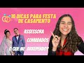 10 DICAS PARA FESTA DE CASAMENTO (CONVIDADOS, CONVITES, ASSESSORA, SITE ETC)
