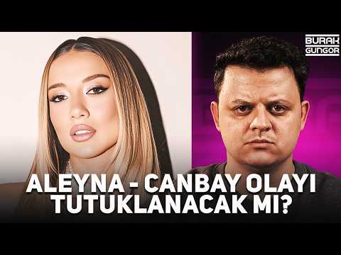 Aleyna Kalaycıoğlu Canbay Olayı - Tutuklanacak mı?