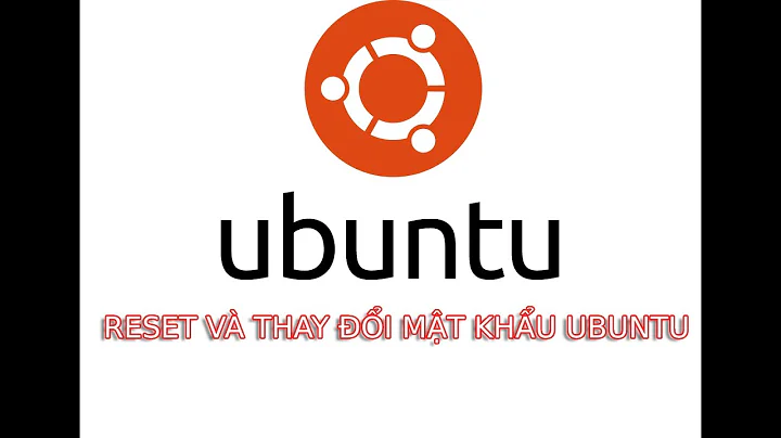 RESET VÀ THAY ĐỔI MẬT KHẨU UBUNTU 10.04 ( Reset and Change Ubuntu Password)