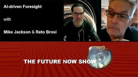 AI-driven Foresight - The Future Now Show