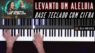 Levanto um Aleluia - Base de Teclado Cifrada [Simplificado] [Baseado no Clipe Oficial]