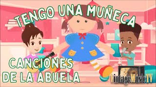 Tengo una Muñeca  - Canciones de la abuela. Canciones Infantiles