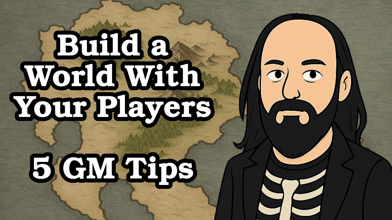 Stop Overbuilding Your World - 5 GM Tips to Build With Your Players for D&D & Other RPGs