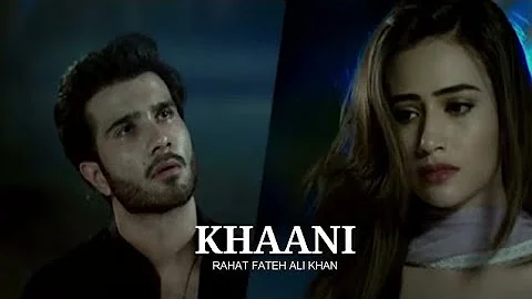 Khaani [OST] Feroze Khan - Sana Javed | Rahat Fateh Ali Khan (HD)