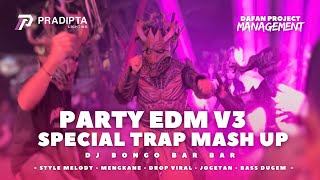 DJ PARTY MASH UP V3 EDM BASS DUGEM • PRADIPTA LIGHTING Ft. DJ BONGO BAR BAR