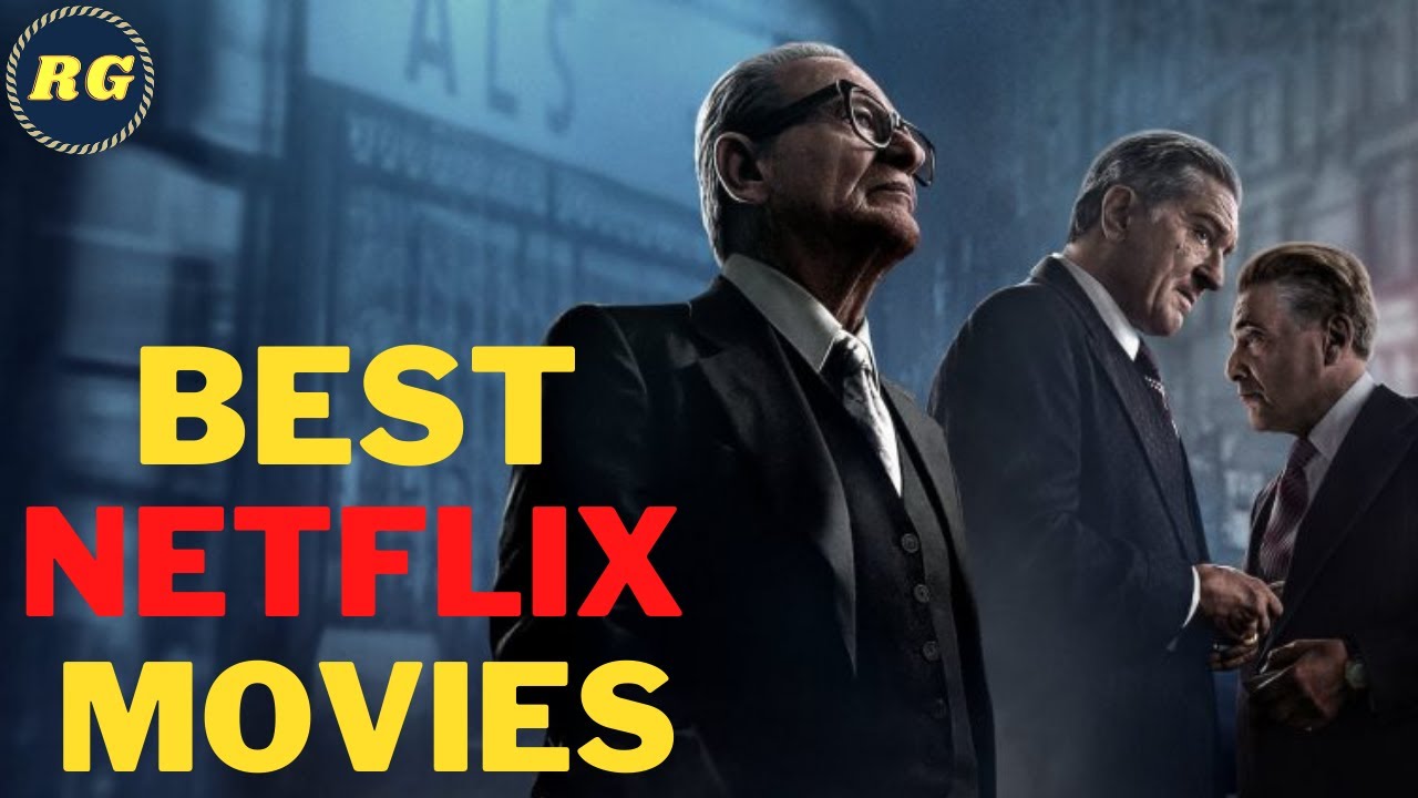 TOP 10 BEST NETFLIX MOVIES TO WATCH WHAT TO WATCH ON NETFLIX