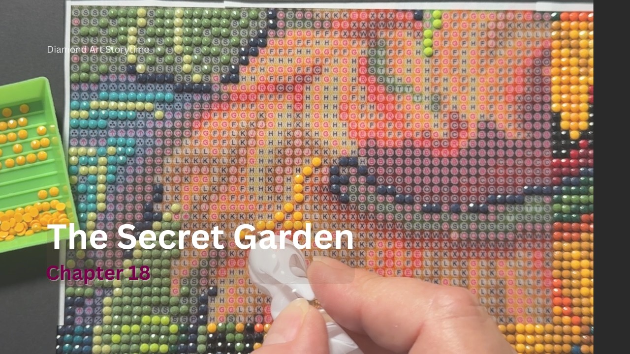 The Secret Garden | Chapter 18| Cozy Diamond Art Storytime
