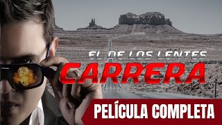 El De Los Lentes Carrera - La Pelicula (Completa y Gratis)