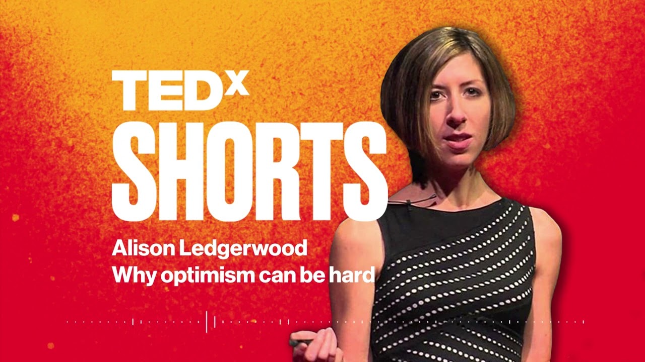 Why optimism can be hard | Alison Ledgerwood | TEDxUCDavis - YouTube
