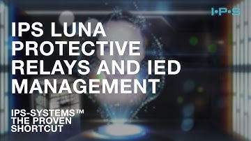 IPS®LUNA - Part 3: Protective Relays and IED Management