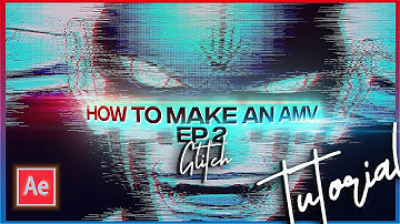 HOW TO MAKE AN AMV (GLITCH) | AFTER EFFECTS AMV TUTORIAL
