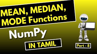 #8 | MEAN, MEADIAN, MODE Functions IN NumPy | AI & DS In Tamil | NumPy Tamil |