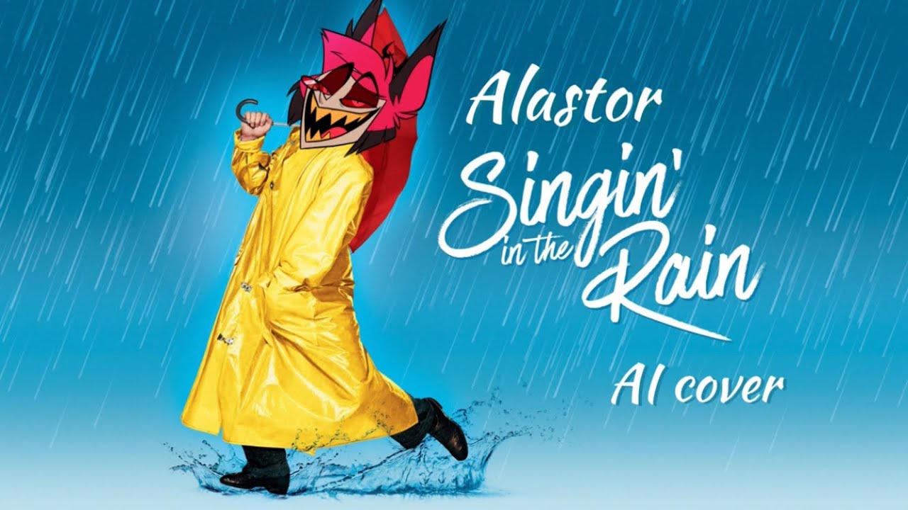 Alastor - singin' in the rain［AI cover］