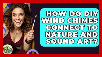 How Do DIY Wind Chimes Connect To Nature And Sound Art? - The Upcycle Lab