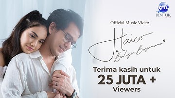 Haico - Bahagia Bersamamu | Official Music Video