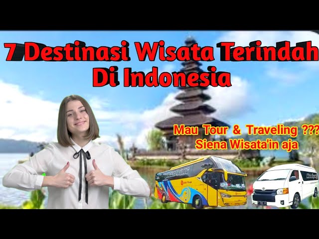 7 Destinasi Wisata Terindah Di Indonesia | Siena Wisata Marpaung class=