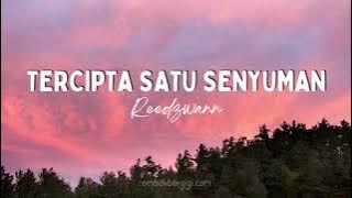 REEDZWANN - TERCIPTA SATU SENYUMAN (LIRIK)