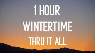 Wintertime - Thru It All  1 hour