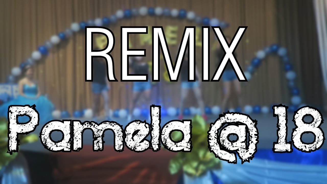 Remix Pamela 18 YouTube