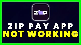 Zip Pay App Not Working: How to Fix Zip Pay App Not Working