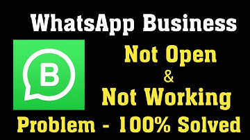 How to Fix Whatsapp Business not Open Problem || Whatsapp Business Not working in Android & Ios