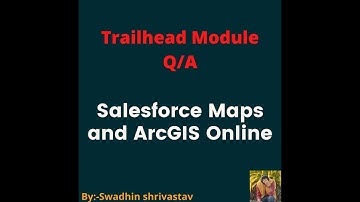 Salesforce Maps and ArcGIS Online #trailhead #swadhinshrivastav