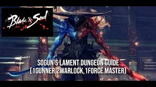 BNSR Sogun's Lament Dungeon Guide (1Gunner,2WL,1FM)