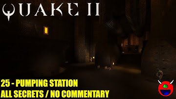 Quake 2 - 25 Unit 6: Pumping Station 1 - All Secrets No Commentary