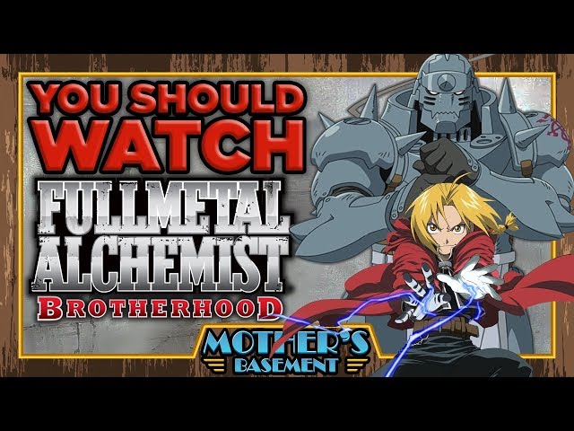 3 Reasons Why You Should Watch Fullmetal Alchemist Brotherhood