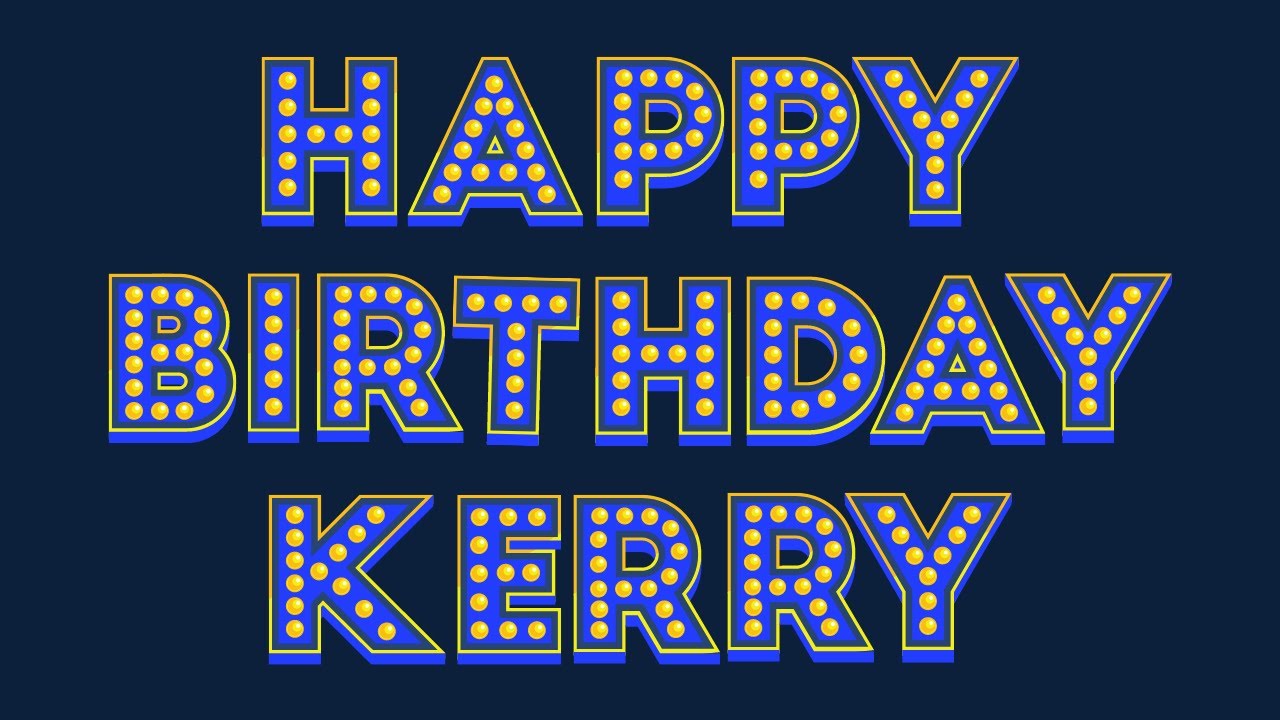 Happy Birthday Kerry - YouTube