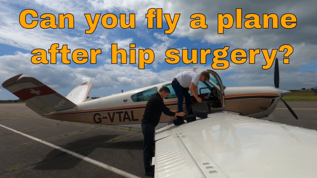 Can you fly a plane after hip surgery? - YouTube