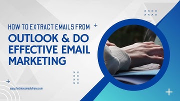 How to Extract Emails from Outlook & Do Effective Email Marketing