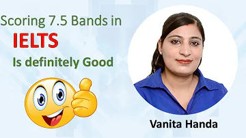 Is 7.5 A good score in ielts general?