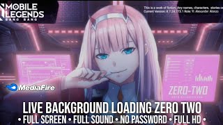 Live Background Loading Mobile Legend Zero Two Full Screen Full Hd With Sound No Password Patch Gloo