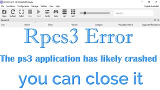 Rpcs3 Error the ps3 application has likely crashed you can close it screenshot 2