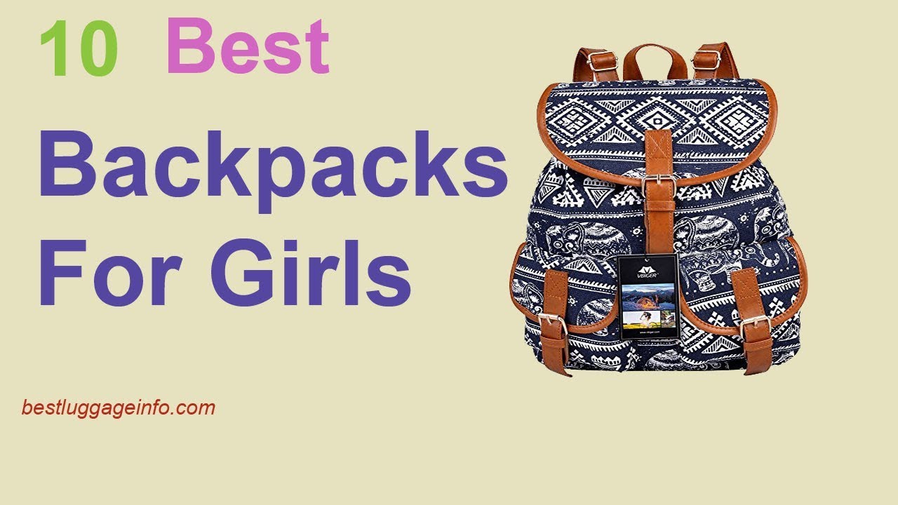 Best Backpacks For Girls Ten Best Popular Good Fashion Cheap