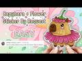 How To Make Stickers At Home 🦫+🌸 Capybara with Flower 🔥 4 Days of Requests Step By Step Tutorial