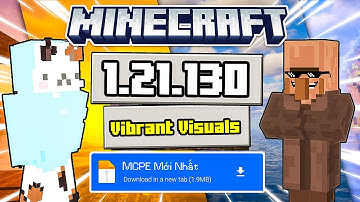 🔥 Minecraft PE 1.21.301 Chính Thức Tiếng Việt - Fix Lag - Chơi Server || MCPE 1.21.130