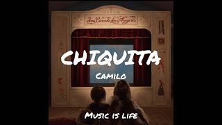Chiquita - Camilo (Letra-lyrics) 