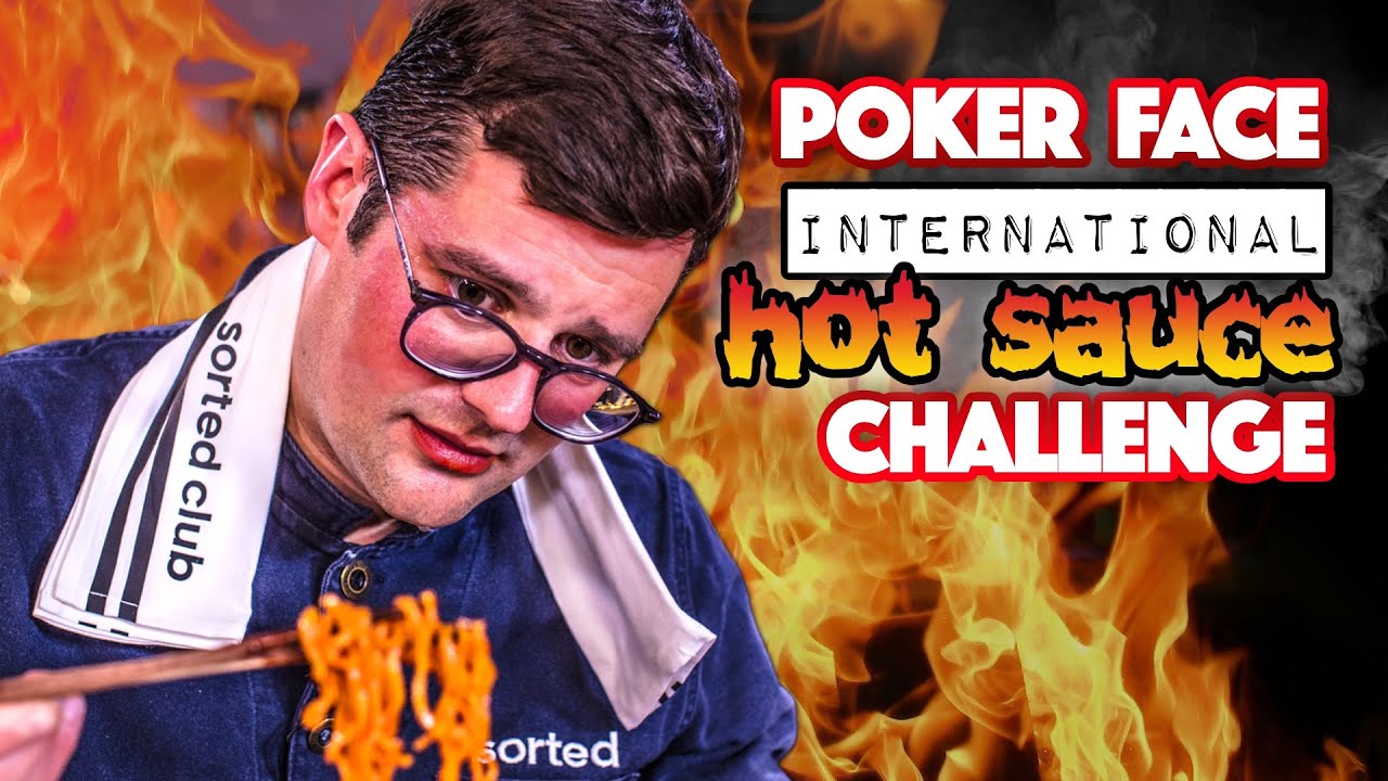 POKER FACE "International Hot Sauce" FOOD CHALLENGE | Sorted Food