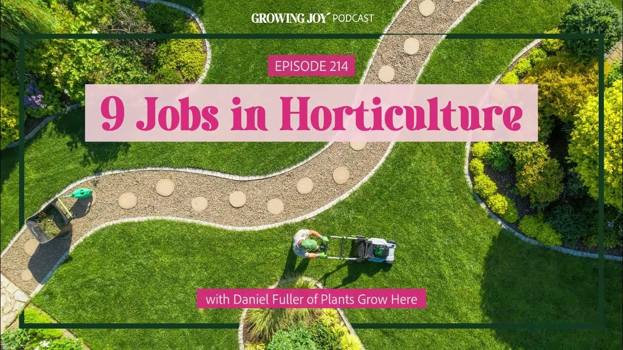 214 9 Jobs in Horticulture Growing Joy with Plants Podcast YouTube