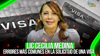 ERRORES MÁS COMUNES EN LA SOLICITUD DE UNA VISA - LIC. CECILIA MEDINA | SHOW DE NELSON